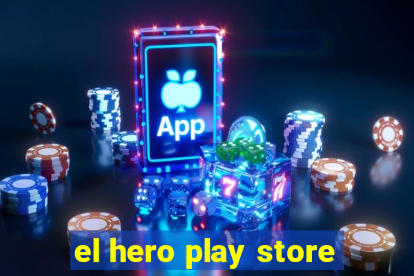 el hero play store